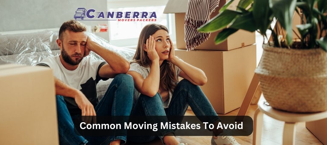 Common Moving Mistakes To Avoid