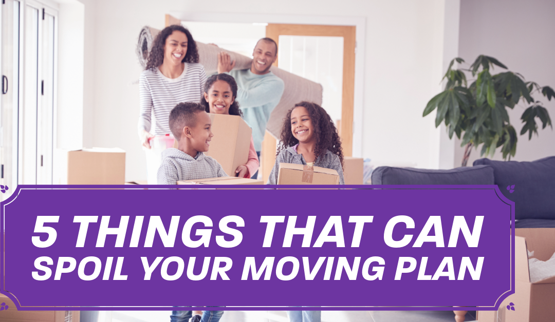 5 Things That Can Spoil Your Moving Plan