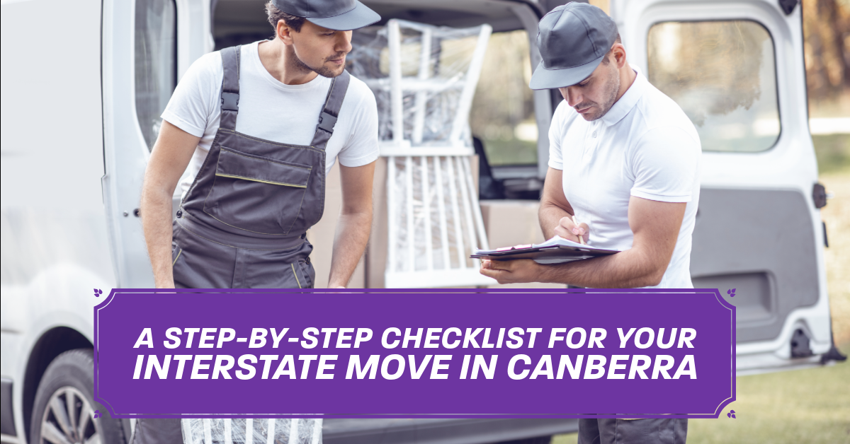 A Step-by-Step Checklist for Your Interstate Move In Canberra