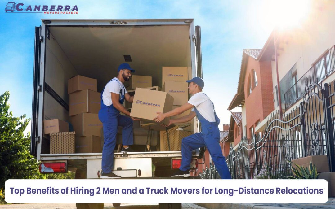 Top Benefits of Hiring 2 Men and a Truck Movers for Long-Distance Relocations